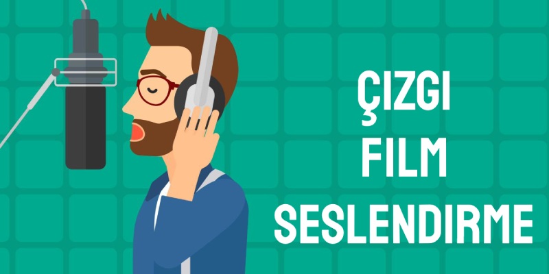 Çizgi film seslendirme